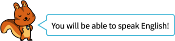 You will be able to speak English!