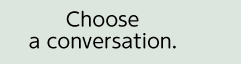 ①Choose a conversation.